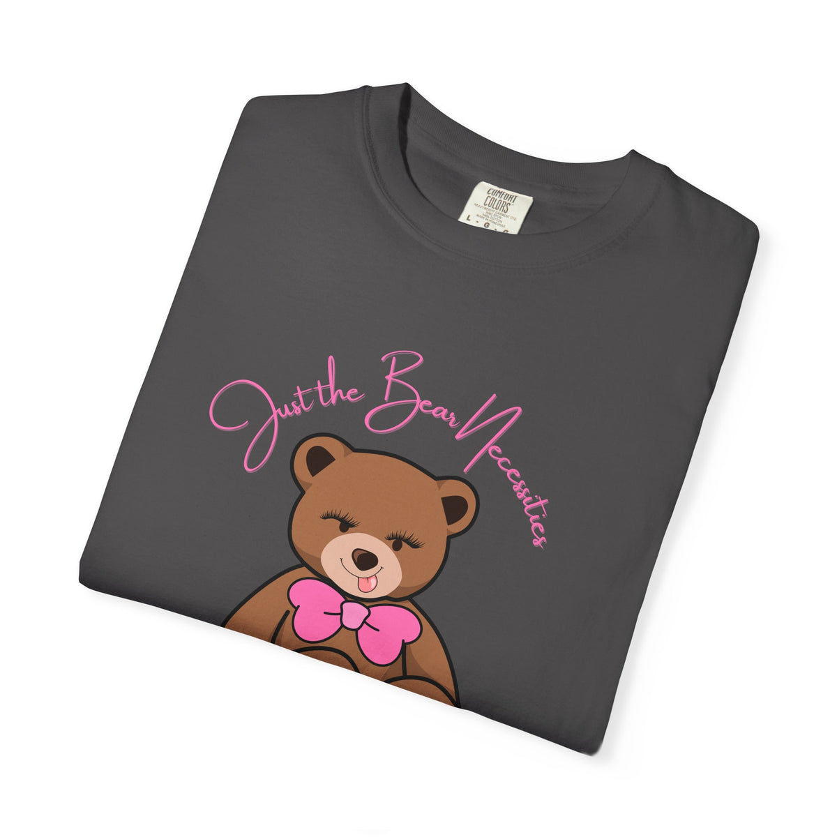 Just the Bear Necessities Teddy Bear T-Shirt