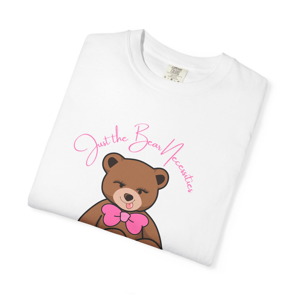 Just the Bear Necessities Teddy Bear T-Shirt